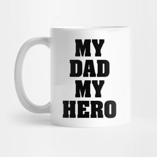 My dad my hero Mug